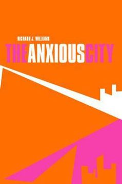 portada the anxious city: british urbanism in the late 20th century (in English)