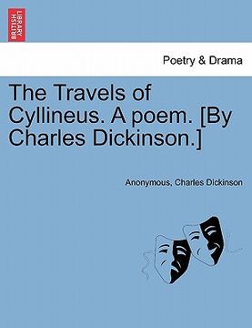 portada the travels of cyllineus. a poem. [by charles dickinson.] (en Inglés)