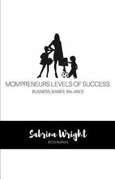 portada Mompreneurs Levels of Success: Business, Babies, Balance (in English)