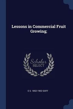 portada Lessons in Commercial Fruit Growing; (en Inglés)