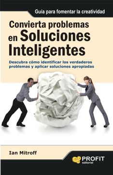portada Convierta Problemas en Soluciones Inteligentes 2Ed: Descubra Cómo Identificar los Verdaderos Problemas y Aplicar Soluciones Apropiad