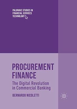 portada Procurement Finance: The Digital Revolution in Commercial Banking (Palgrave Studies in Financial Services Technology) (in English)