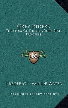 portada grey riders: the story of the new york state troopers (in English)