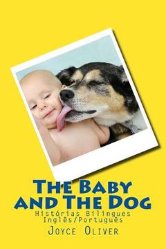 portada The Baby and The Dog: Histórias Bilíngues - Inglês/Português (en Inglés)
