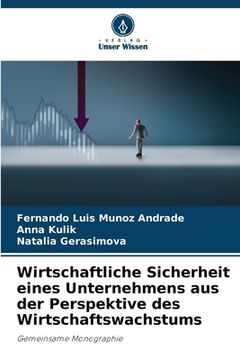 portada Wirtschaftliche Sicherheit eines Unternehmens aus der Perspektive des Wirtschaftswachstums (in German)