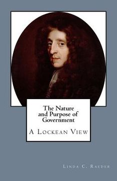 portada The Nature and Purpose of Government: A Lockean View (en Inglés)
