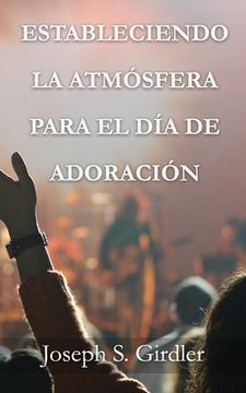 portada Estableciendo La Atmósfera Para El Día De Adoración (in Spanish)