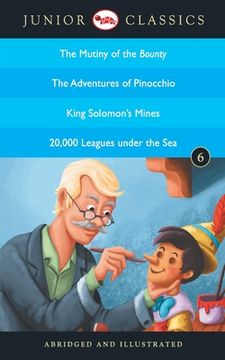 portada Junior Classic - Book 6 (The Mutiny of the Bounty, The Adventures of Pinocchio, King Solomon's Mines, 20,000 Leagues Under the Sea) (Junior Classics) (en Inglés)