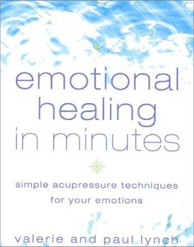 portada Emotional Healing in Minutes: Simple Acupressure Techniques For Your Emotions (en Inglés)
