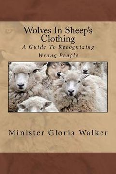 portada Wolves In Sheep's Clothing-: A Guide To Recognizing Wrong People (en Inglés)