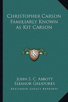 portada christopher carson familiarly known as kit carson (en Inglés)