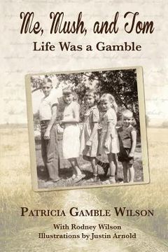 portada Me, Mush, and Tom: Life Was a Gamble (en Inglés)