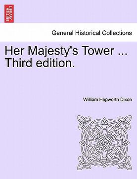 portada her majesty's tower ... third edition. (in English)