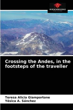 portada Crossing the Andes, in the footsteps of the traveller (en Inglés)