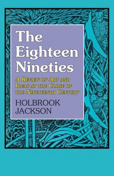 portada The Eighteen Nineties: A Review of art and Ideas at the Close of the Nineteenth Century (en Inglés)