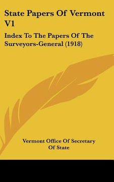 portada state papers of vermont v1: index to the papers of the surveyors-general (1918)