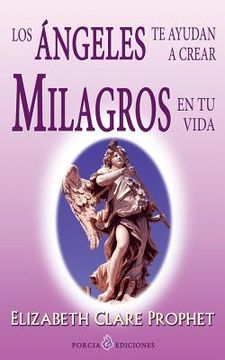 portada Los angeles te ayudan a crear milagros en tu vida (in Spanish)