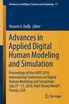 portada Advances in Applied Digital Human Modeling and Simulation: Proceedings of the Ahfe 2016 International Conference on Digital Human Modeling and Simulat (en Inglés)