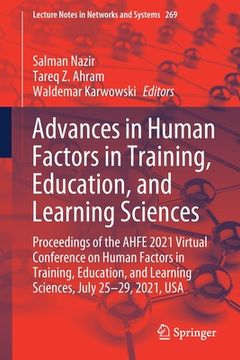 portada Advances in Human Factors in Training, Education, and Learning Sciences: Proceedings of the Ahfe 2021 Virtual Conference on Human Factors in Training,. 269 (Lecture Notes in Networks and Systems) (in English)