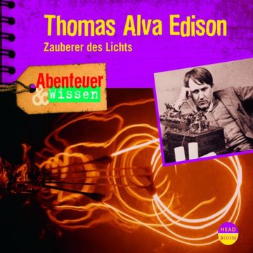portada Abenteuer & Wissen: Thomas Alva Edison. Zauberer des Lichts (in German)