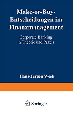 portada Make-Or-Buy-Entscheidungen im Finanzmanagement: Corporate Banking in Theorie und Praxis (en Alemán)