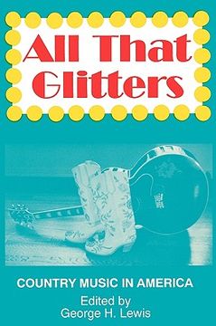 portada all that glitters: country music in america (en Inglés)