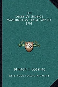portada the diary of george washington from 1789 to 1791
