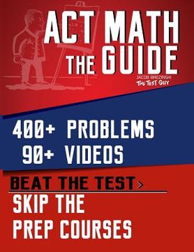 portada ACT Math: The Guide: Skip the Prep Courses (en Inglés)