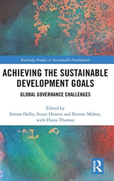 portada Achieving the Sustainable Development Goals: Global Governance Challenges (Routledge Studies in Sustainable Development) (en Inglés)