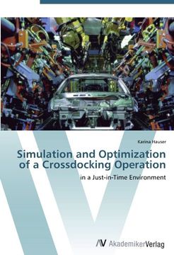 portada Simulation and Optimization of a Crossdocking Operation: in a Just-in-Time Environment