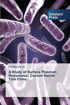 portada A Study of Surface Plasmon Resonance: Cesium Halide Thin Films