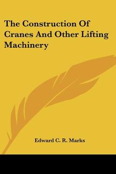 portada the construction of cranes and other lifting machinery