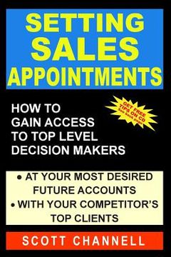 portada Setting Sales Appointments: How To Gain Access To Top Level Decision-Makers (en Inglés)