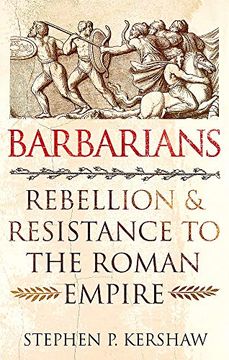 portada Barbarians: Rebellion and Resistance to the Roman Empire (en Inglés)