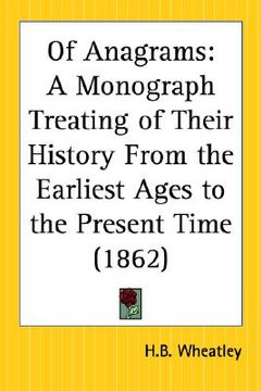 portada of anagrams: a monograph treating of their history from the earliest ages to the present time