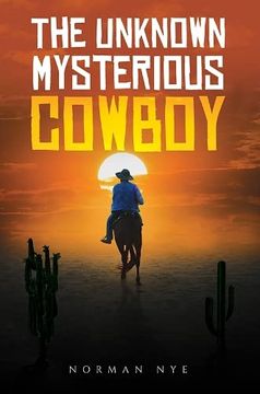 portada The Unknown Mysterious Cowboy (en Inglés)