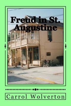 portada Freud in St. Augustine: A Novel of Homelessness & Wealth in the Nation's Oldest City