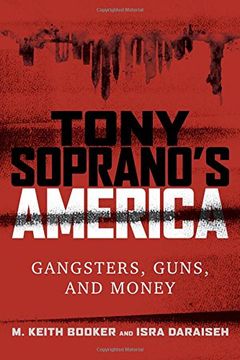 portada Tony Soprano's America: Gangsters, Guns, and Money