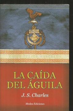 Libro CAIDA DEL AGUILA - LA, CHARLES, J. S., ISBN 47902632. Comprar en  Buscalibre