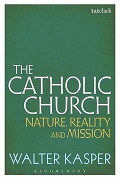 portada The Catholic Church: Nature, Reality and Mission (en Inglés)