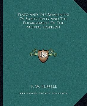 portada plato and the awakening of subjectivity and the enlargement of the mental horizon (en Inglés)