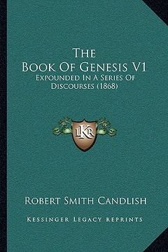 portada the book of genesis v1: expounded in a series of discourses (1868) (in English)