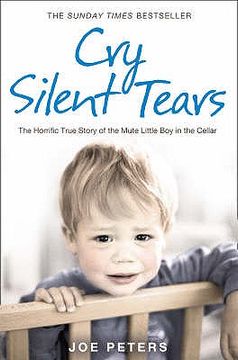 portada Cry Silent Tears: The heartbreaking survival story of a small mute boy who overcame unbearable suffering and found his voice again (in English)