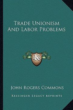 portada trade unionism and labor problems (en Inglés)