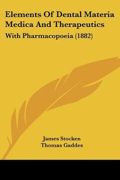 portada elements of dental materia medica and therapeutics: with pharmacopoeia (1882) (en Inglés)