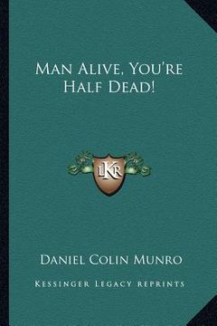 portada man alive, you're half dead! (en Inglés)
