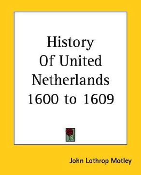 portada history of united netherlands 1600 to 1609 (en Inglés)
