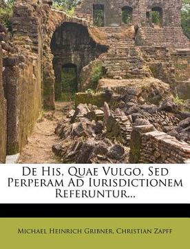 portada de his, quae vulgo, sed perperam ad iurisdictionem referuntur...