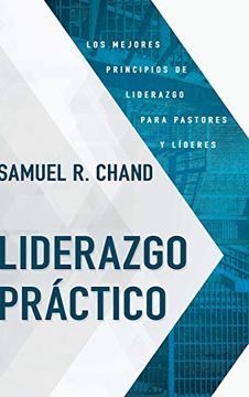 portada Liderazgo Práctico: Los Mejores Principios de Liderazgo Para Pastores y Líderes (in Spanish)