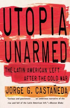 portada Utopia Unarmed: The Latin American Left After the Cold war (en Inglés)
